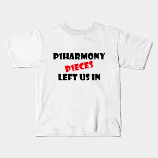 P1HARMONY LEFT US IN P1ECES 1 Kids T-Shirt